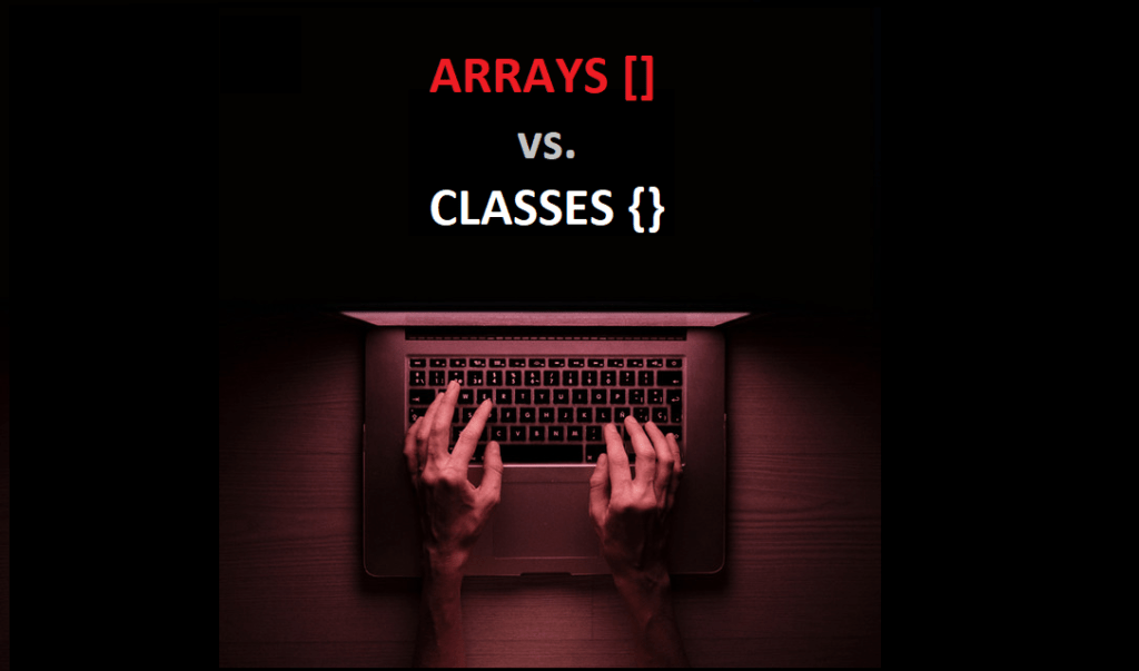 Arrays vs Classes