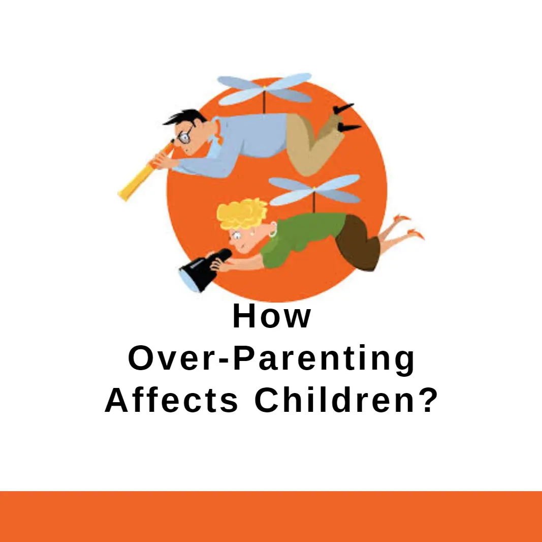 Effects of Over-Parenting