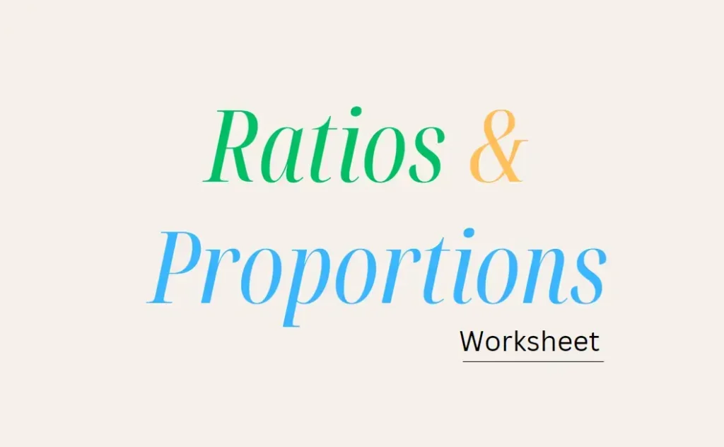 Ratios and Proportions Worksheet