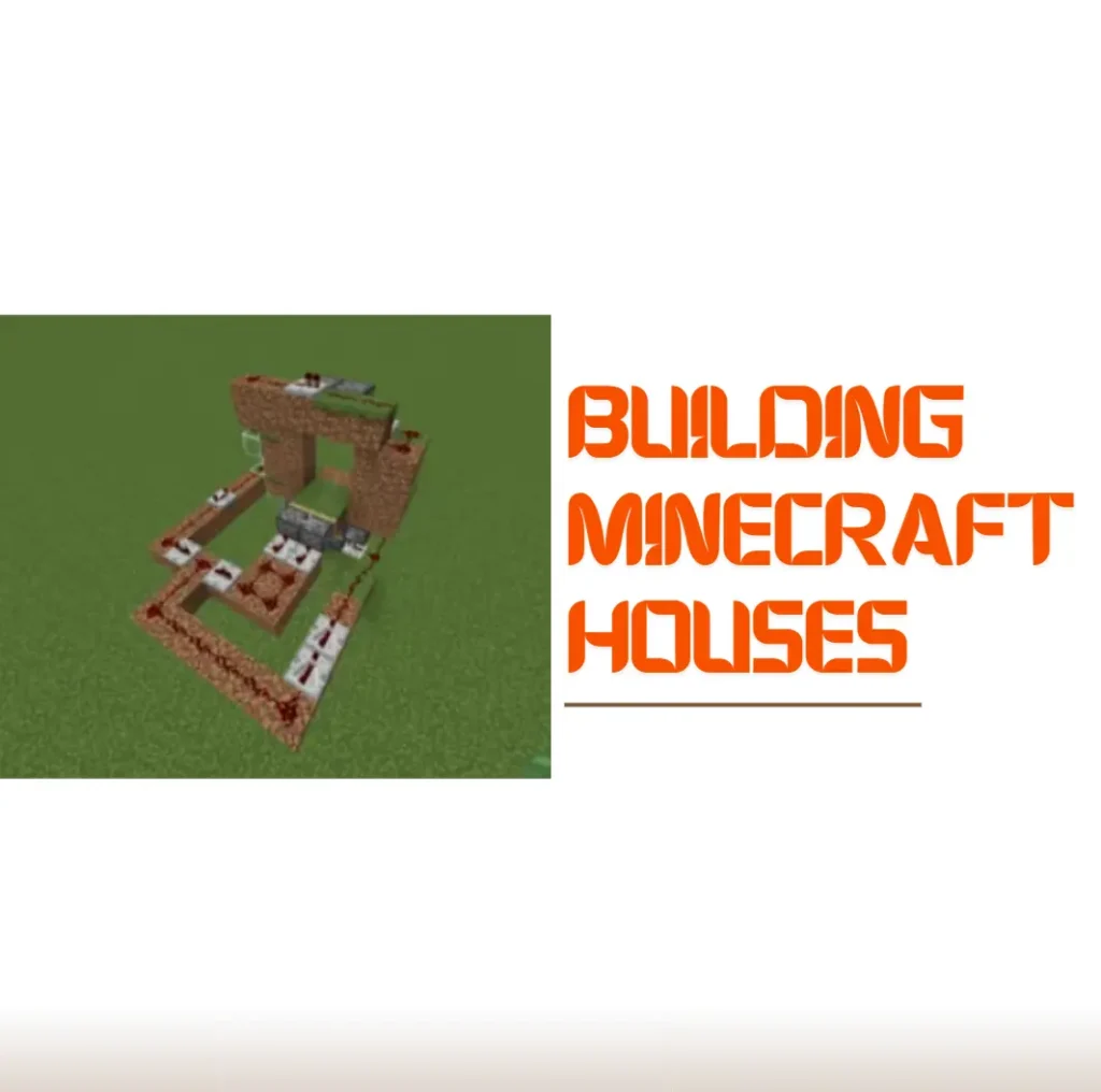 Building Minecraft Houses