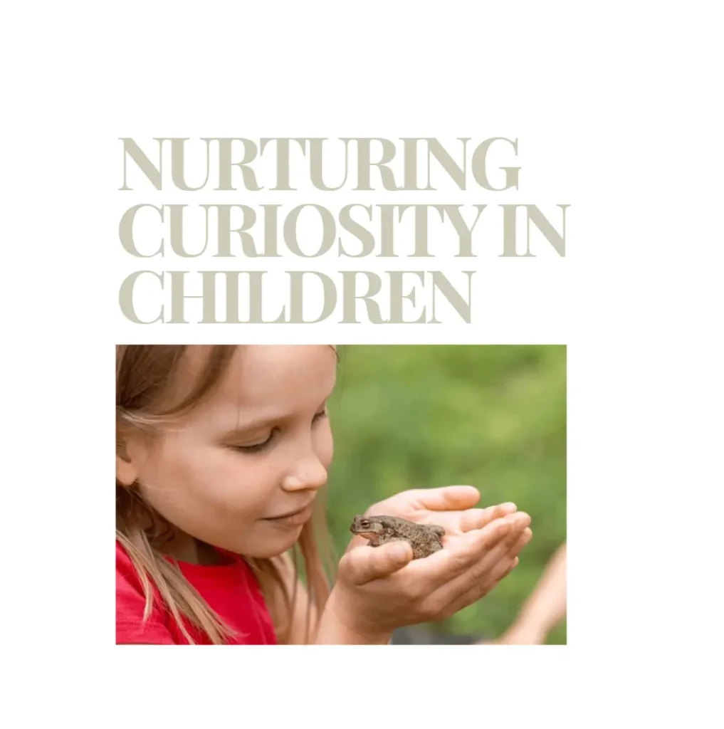 Nurturing Curiosity in Children - UnicMinds