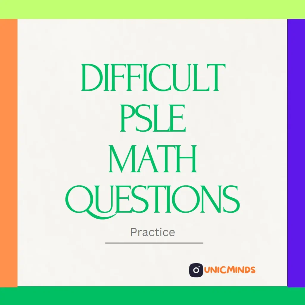 Difficult PSLE Questions - UnicMinds