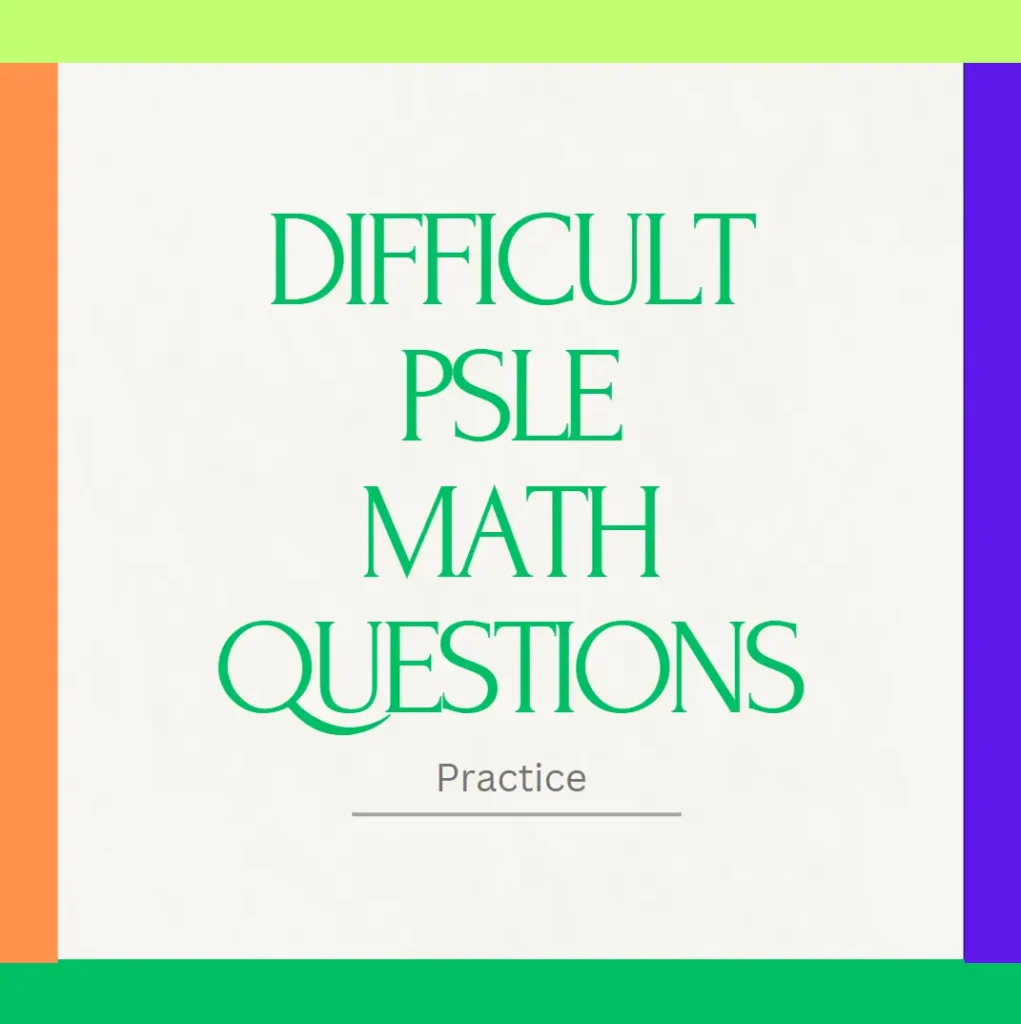 Difficult PSLE Math Questions