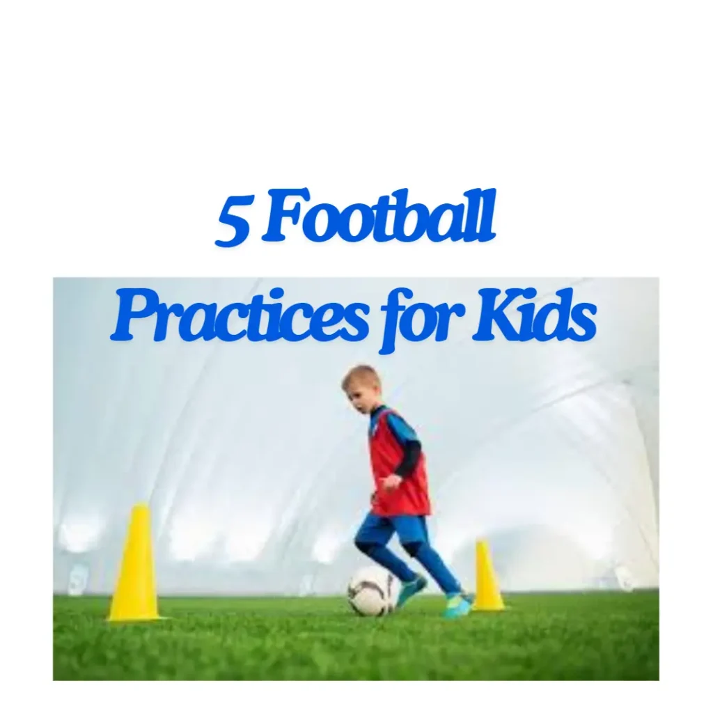 5 Football Practices for Kids