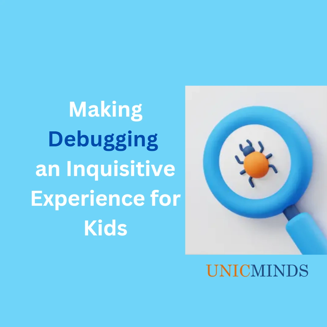 Debugging for Kids - UnicMinds