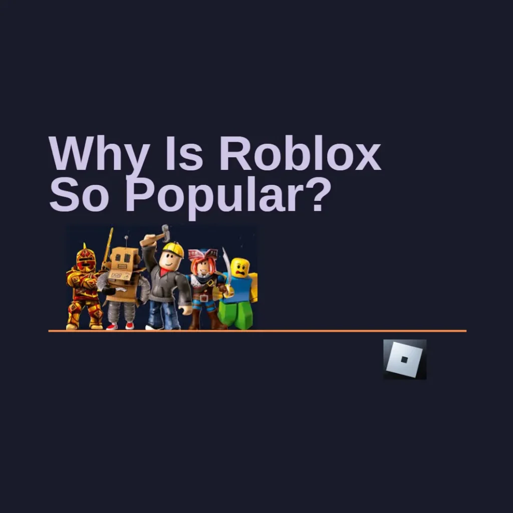 Why Is Roblox So Popular?