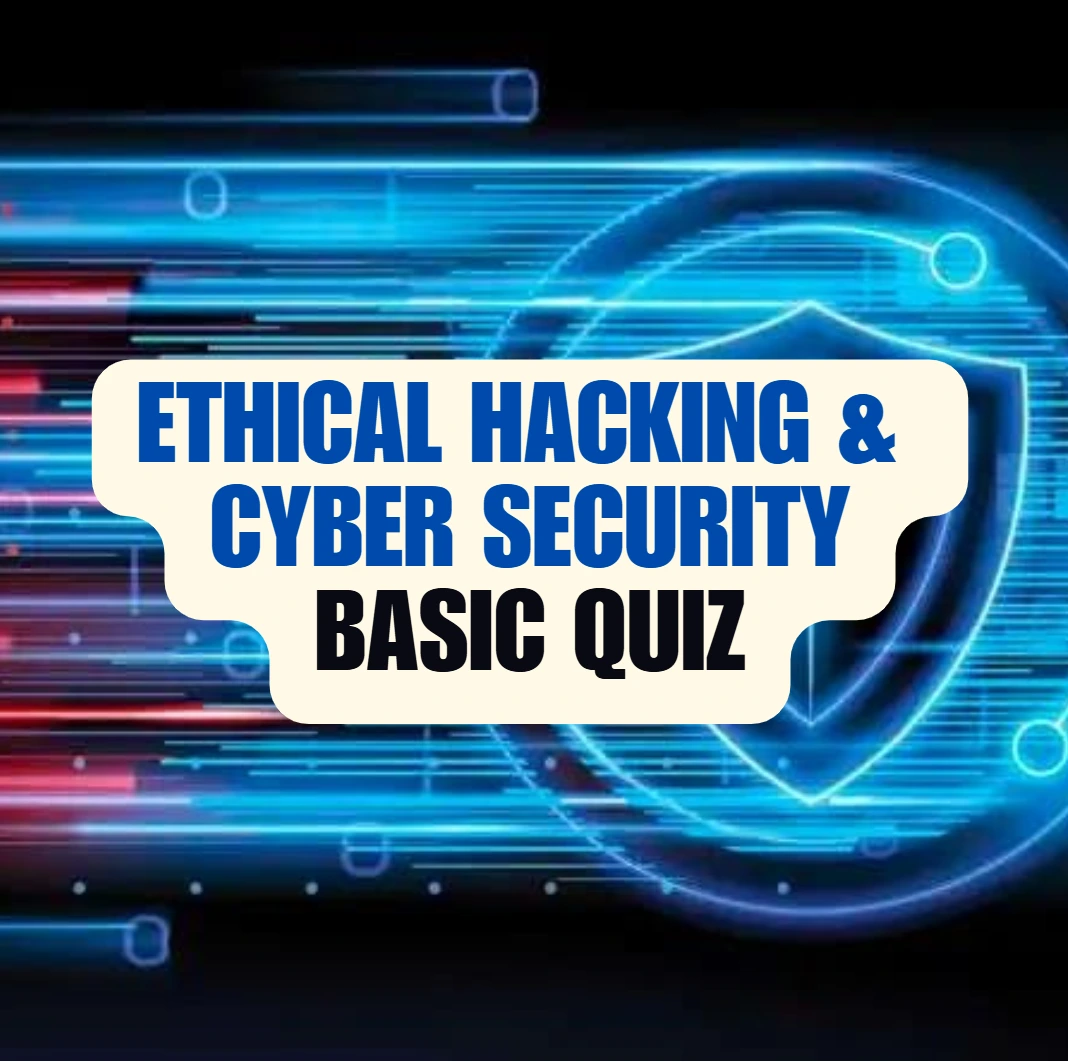 Ethical Hacking & Cybersecurity Quiz Questions