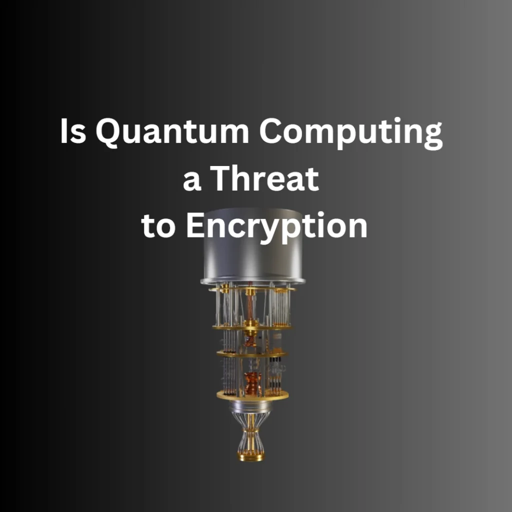 Quantum Computing - is it a threat to encryption?